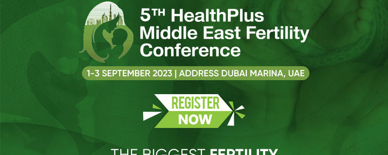 5th HealthPlus Middle East Fertility Conference