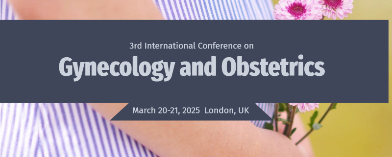 3rd International Conference on Gynecology and Obstetrics (Gynecology 2025)